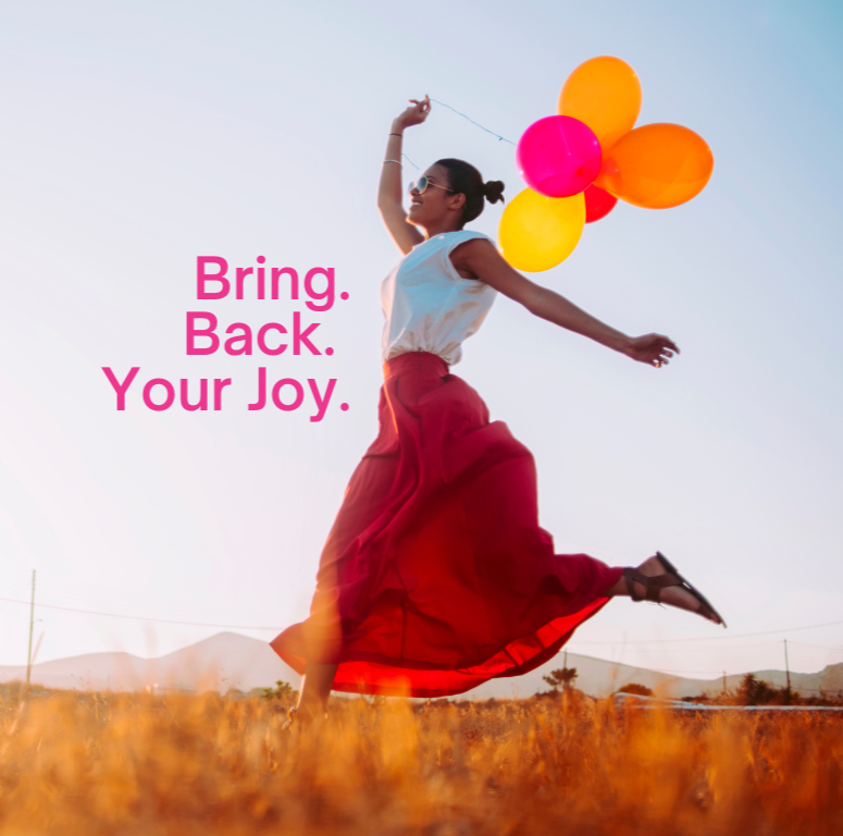 Bring back your JOY!